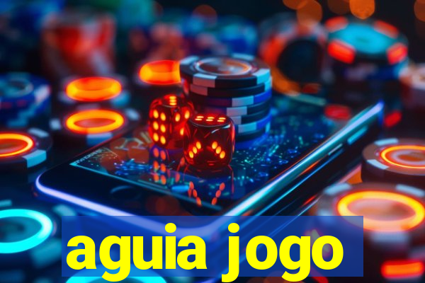 aguia jogo